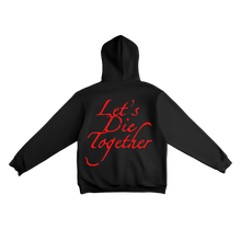 Load image into Gallery viewer, &quot;LETS DIE TOGETHER&quot; BLACK &amp; RED HOODIE
